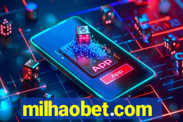 milhaobet.com