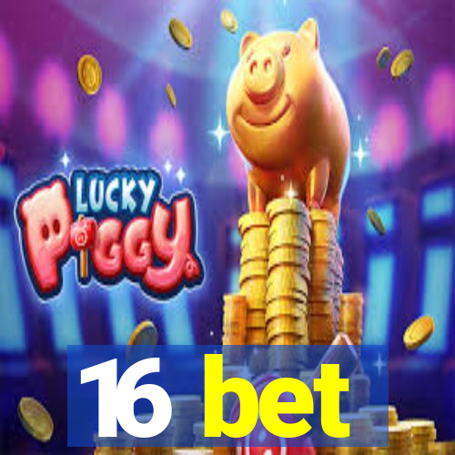 16 bet