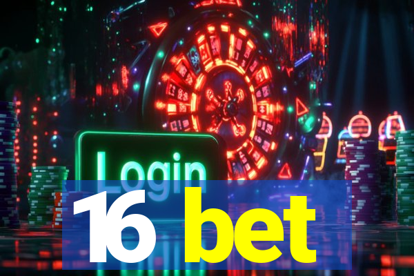 16 bet