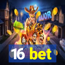 16 bet