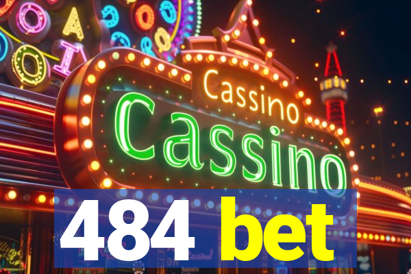 484 bet