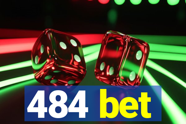 484 bet