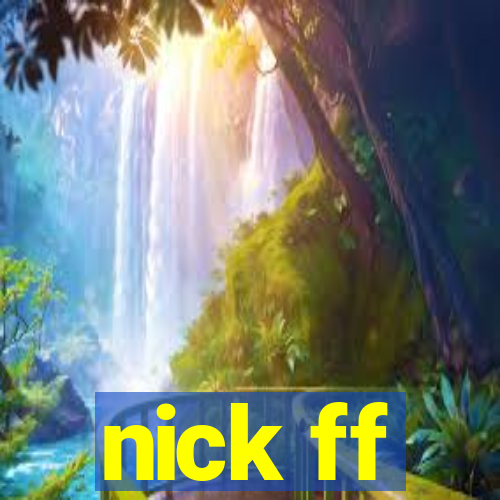 nick ff