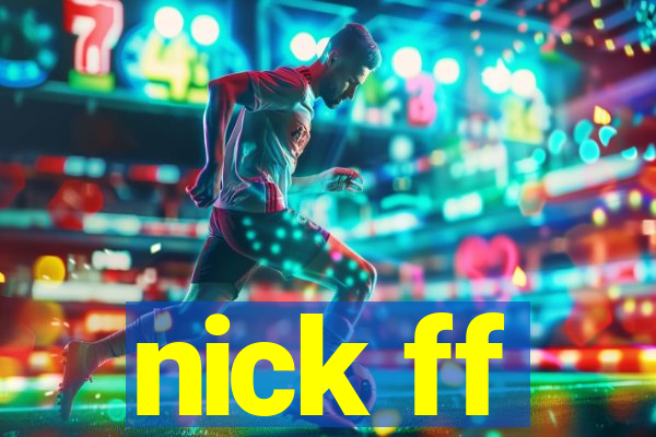 nick ff