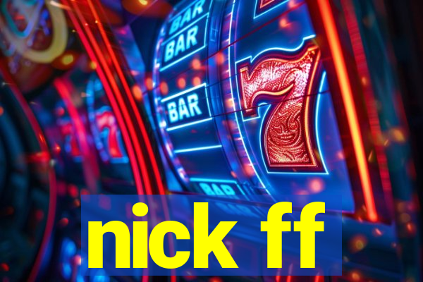 nick ff