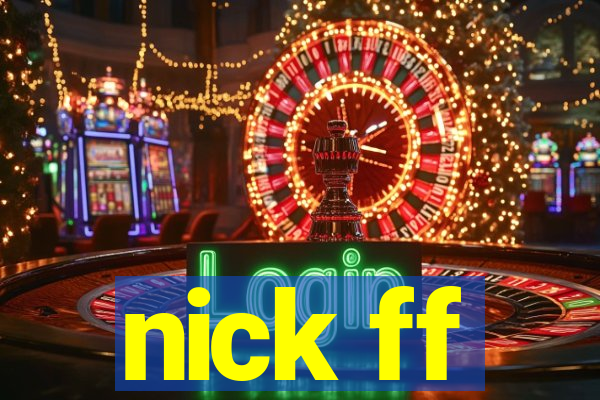 nick ff