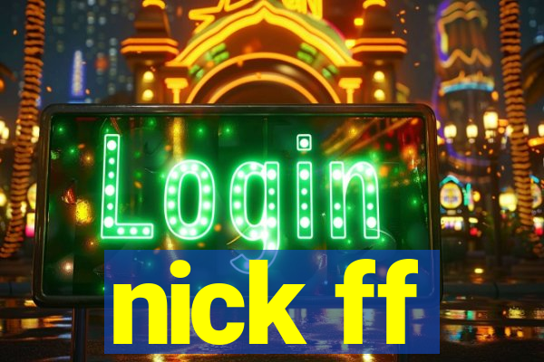 nick ff