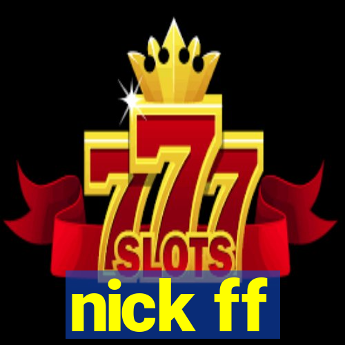 nick ff