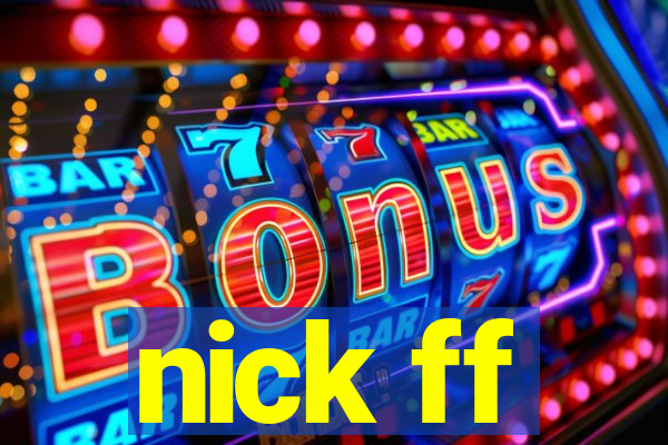 nick ff