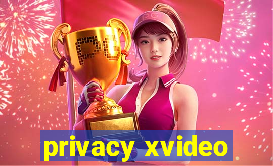 privacy xvideo