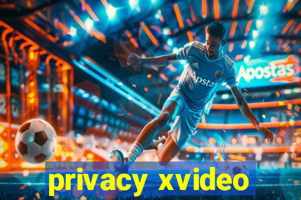 privacy xvideo