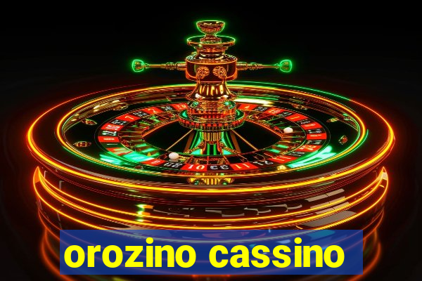 orozino cassino