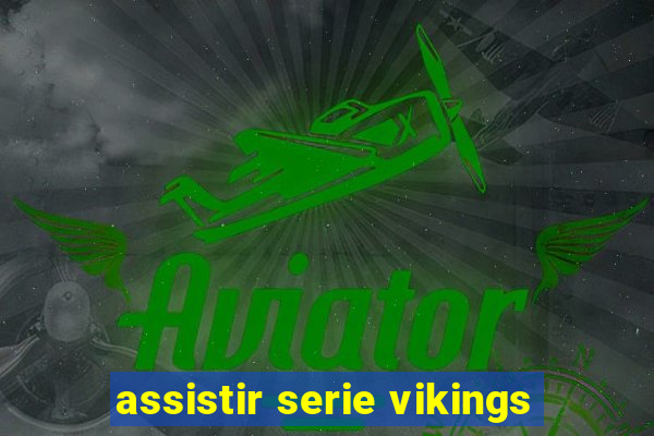 assistir serie vikings