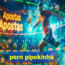 porn pipokinha