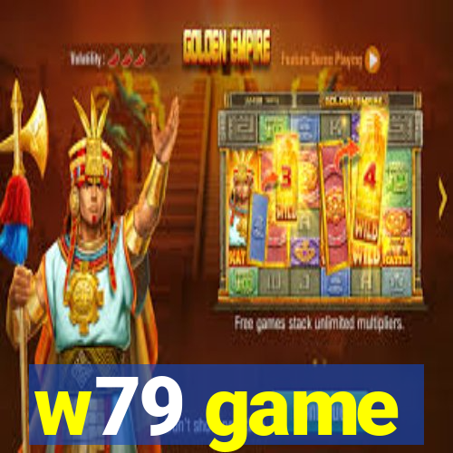 w79 game