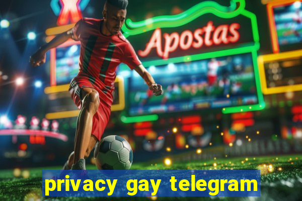 privacy gay telegram