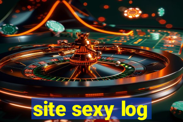 site sexy log