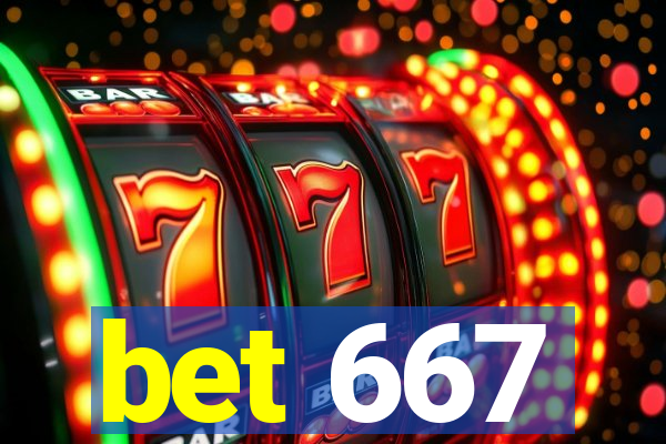 bet 667