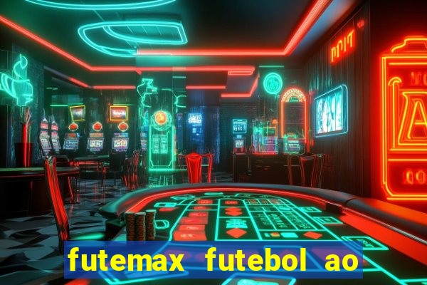 futemax futebol ao vivo online