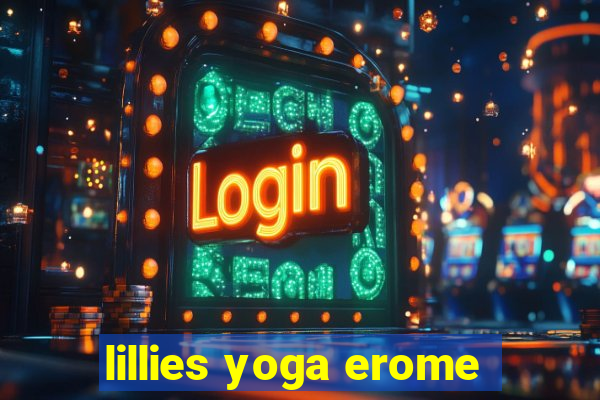 lillies yoga erome