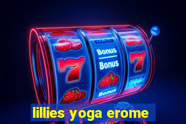 lillies yoga erome