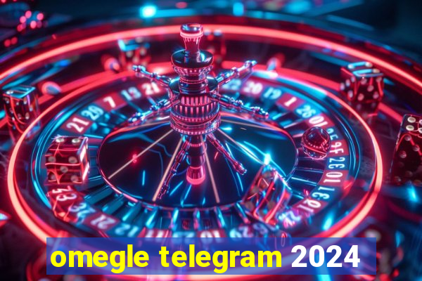 omegle telegram 2024