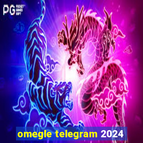 omegle telegram 2024