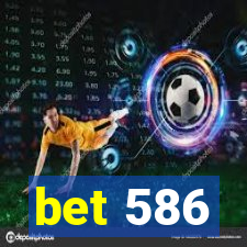 bet 586