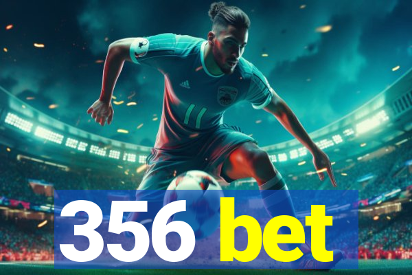 356 bet