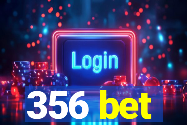 356 bet