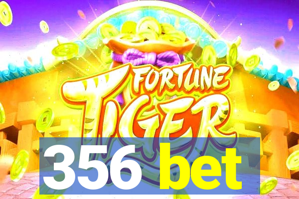 356 bet