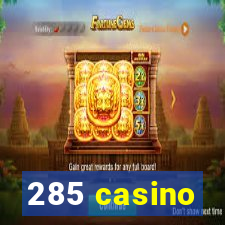 285 casino