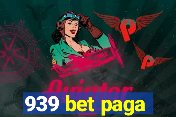 939 bet paga