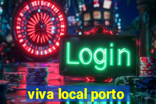 viva local porto