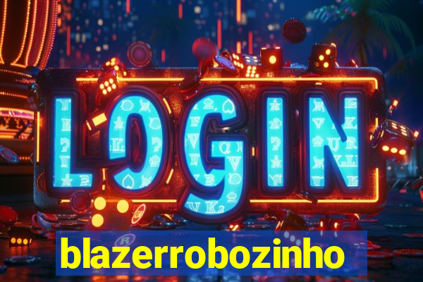 blazerrobozinho