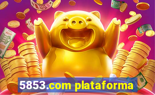 5853.com plataforma