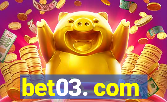 bet03. com