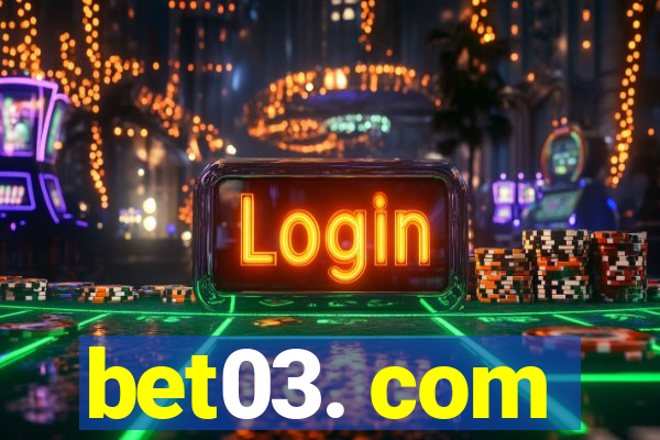 bet03. com