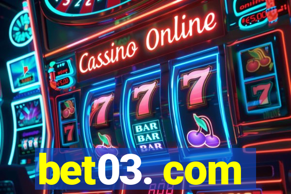 bet03. com