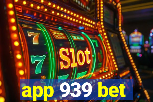 app 939 bet