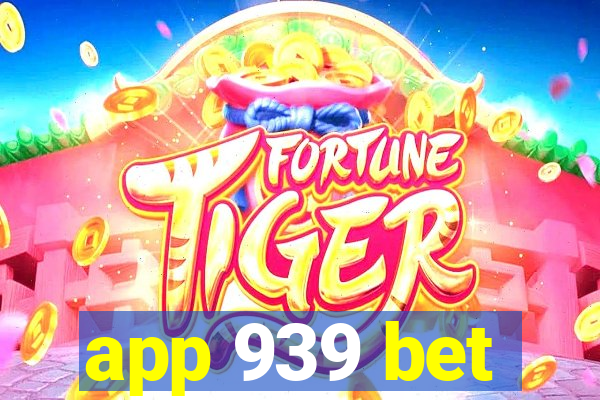 app 939 bet