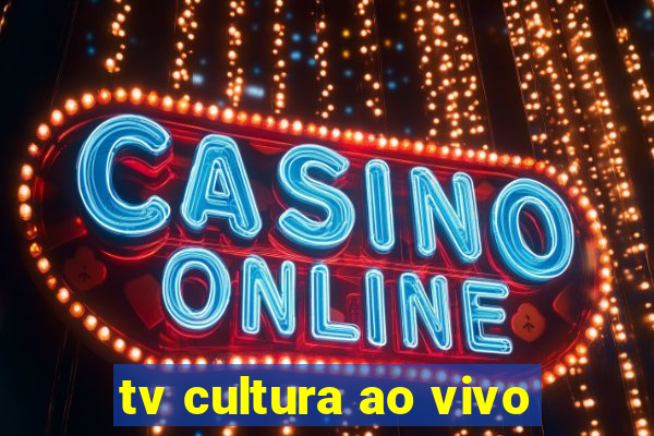 tv cultura ao vivo