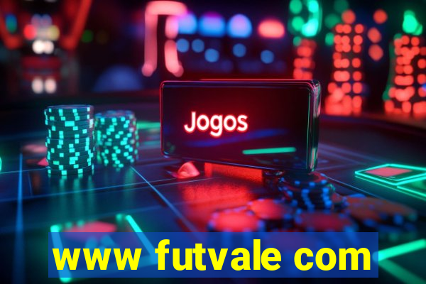 www futvale com