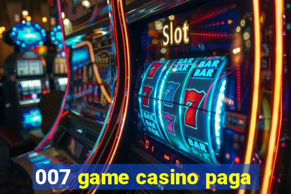 007 game casino paga