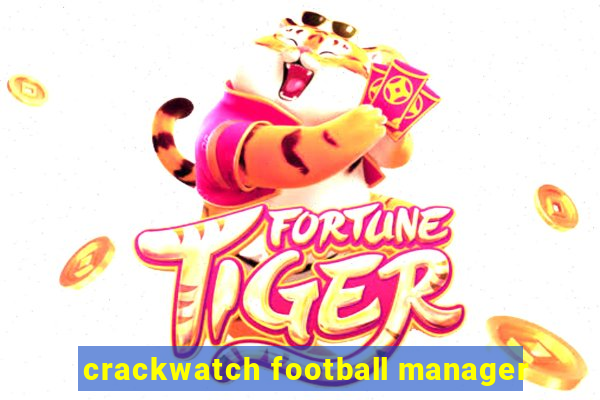 crackwatch football manager