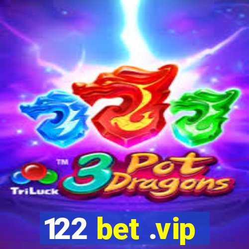 122 bet .vip