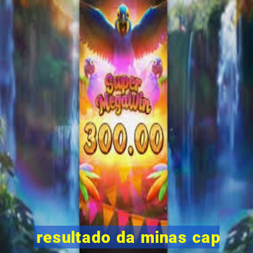 resultado da minas cap