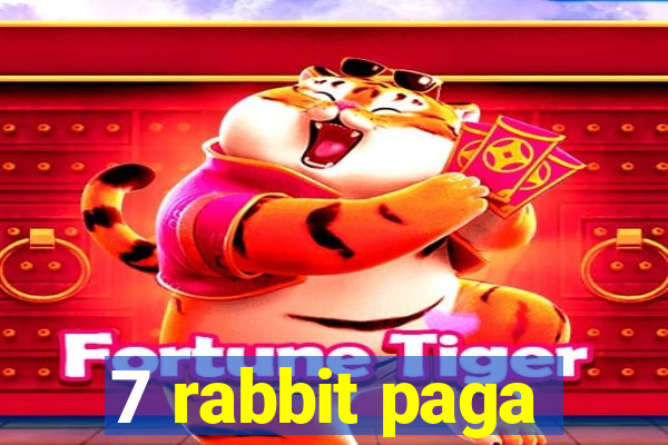 7 rabbit paga