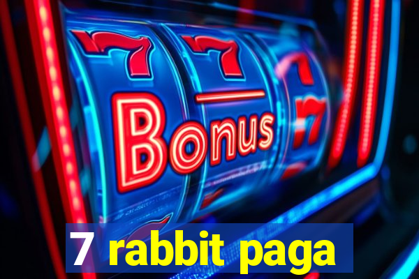 7 rabbit paga