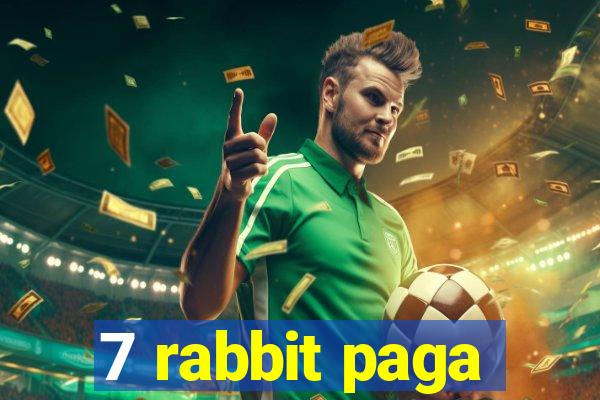 7 rabbit paga